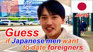 Would you like to date a foreigner? I asked Japanese men