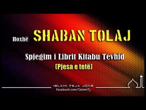 Spjegim i Librit Kitabu Tevhid (pjesa e tetë) - Shaban Tolaj
