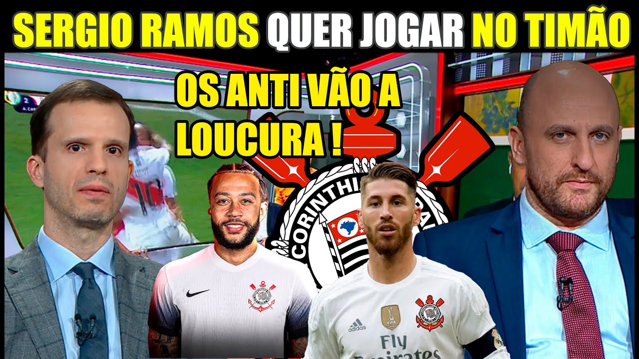 IMPRENSA NÃO QUER ACEITAR A SELEÇÃO QUE O CORINTHIANS ESTA MONTANDO !  SERGIO RAMOS NO CORINTHIANS