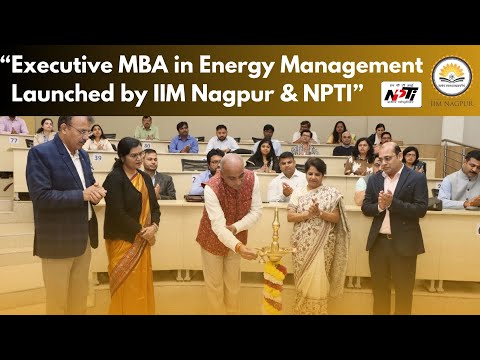 NPTI & IIM Nagpur Host Inaugural Program for the Executive MBA in Energy Management || e-MBA || NPTI