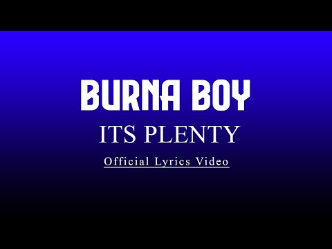 Burna Boy - Its Plenty (lyrics)
