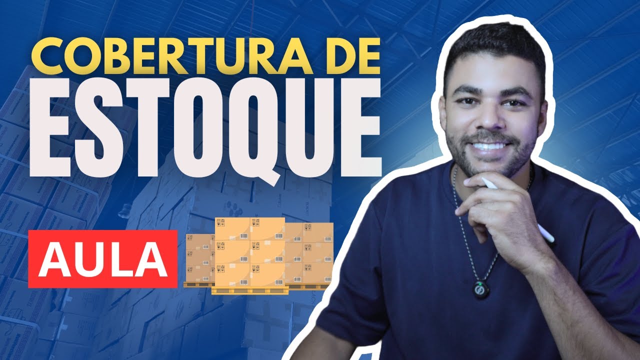 O QUE É E COMO CALCULAR A COBERTURA DE ESTOQUE | CONTROLE DE ESTOQUE