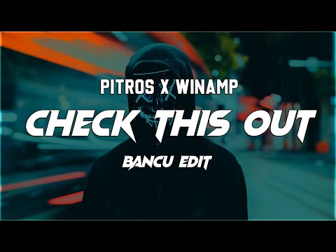 DJ PitroS & WINAMP- CHECK THIS OUT (BANCU EDIT)