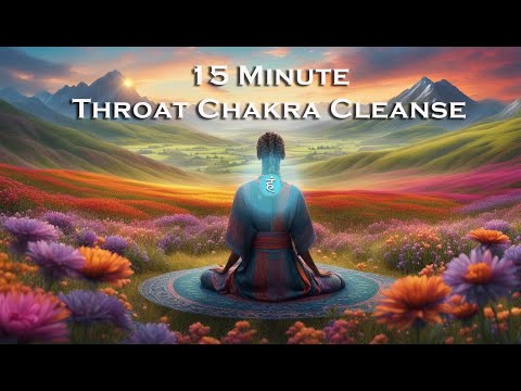 741Hz Throat Chakra (Vishuddha) Cleanse - 15 Minute Meditation