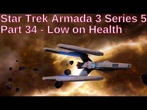 Star Trek Armada 3 Series 5 Part 34 - Low on Health