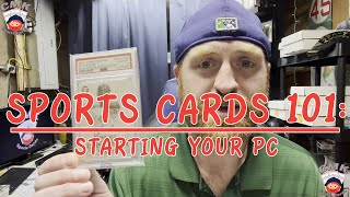 SPORTS CARDS 101: STARTING YOUR PC