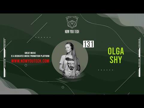 Now You Tech Guest Mix Series #131 Olga Shy  |  Melodic House & Techno