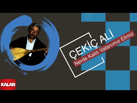 Çekiç Ali - Nerde Kaldı Vatanımız Elimiz I Kızılırmak © 1999 Kalan Müzik