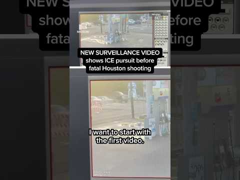 NEW SURVEILLANCE VIDEO shows ICE pursuit before fatal Houston shooting