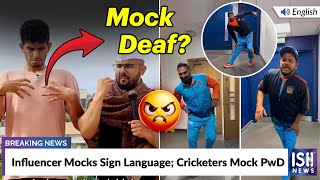 Influencer Mocks Sign Language; Cricketers Mock PwD