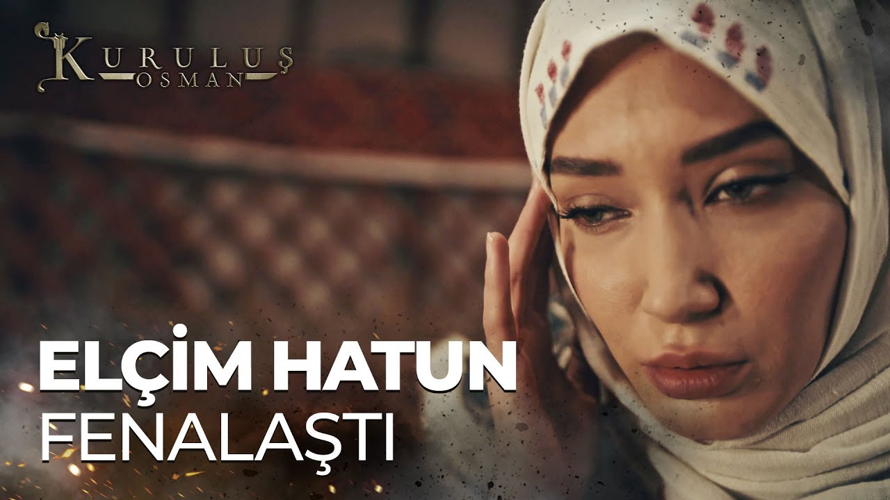 Elçim hatun fenalaştı  - Kuruluş Osman