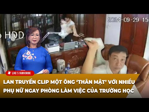 Tin Tổng Hợp LSTV P2 (11-10-2025) Clip 1 ông ‘ᴛʜâɴ ᴍậᴛ’’ với nhiều ᴘʜụ ɴữ ɴɢᴀʏ ᴘʜòɴɢ ᴄủᴀ ᴛʀườɴɢ ʜọᴄ