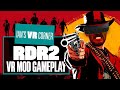 Red Dead Redemption 2 VR Mod Is A Rootin' Tootin', Cowboy Shootin' Good Time! - Ian's VR Corner