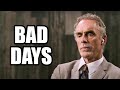 BAD DAYS Jordan Peterson Best Motivational Speech