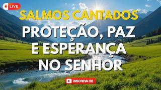 🎵 Ao Vivo 24h Louvores com Salmos |  Proteção, Paz e Esperança |  Bíblia em Canção