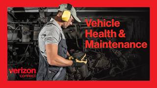 How to Simplify Fleet Vehicle Health & Maintenance | Verizon Connect
