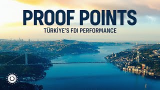 Proof Points | Türkiye's FDI Performance