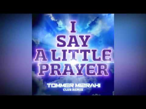 Tommer Mizrahi - I say a little prayer (Club Remix)