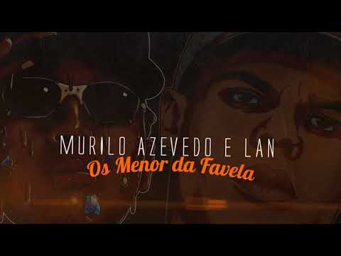 MC Murilo Azevedo e MC Lan - Os Menor da Favela (Lyric Video) DJ Peter 2k30