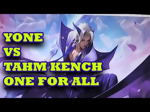 TAHM VS YONE (ONE FOR ALL)