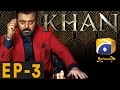 KHAN - Episode 3 | Har Pal Geo