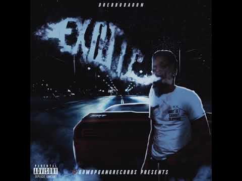 DrebboDaDon x Exotic