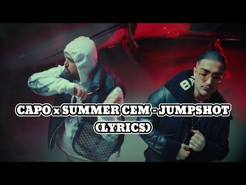 CAPO x SUMMER CEM - JUMPSHOT (LYRICS)