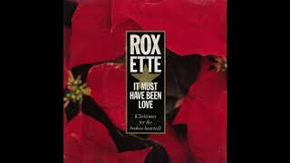Roxette - It Must Have Been Love (Christmas For The Broken Hearted) (1987)