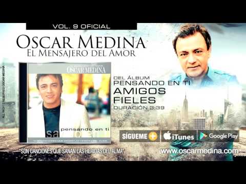 Oscar Medina - Amigos Fieles (Audio Oficial)