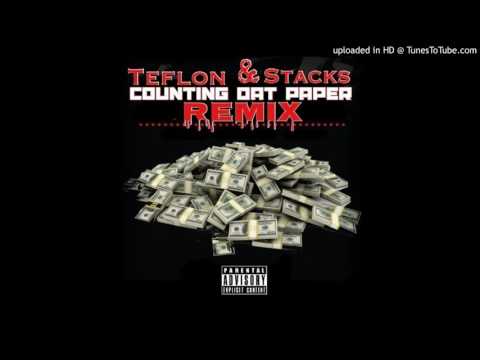 Teflon - Counting Dat Paper Remix Feat. Stacks