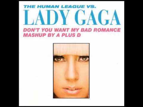 Don't You Want My Bad Romance ( Human League vs. Lady Gaga )