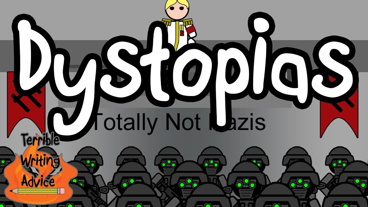 DYSTOPIAS - Terrible Writing Advice