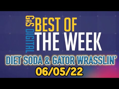 Diet Soda and Gator Wrasslin' - Best of the Week 06/05/22