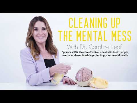 Podcast 118: How to not let toxic people or words mess up your mental health and keep you stuck