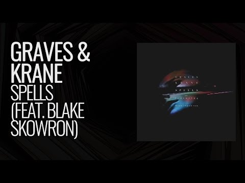 graves & KRANE - Spells (feat. Blake Skowron)