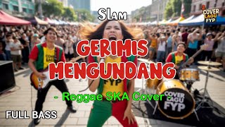 Download lagu Slam - Gerimis Mengundang (Reggae Cover) || Full Bass mp3