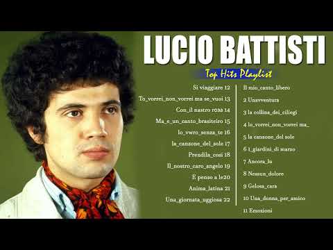 Lucio Battisti Canzoni Più Famose- Le Migliori Canzoni Di Lucio Battisti - Canzoni Di Lucio Battisti
