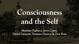 Consciousness and the Self: Massimo Pigliucci et al