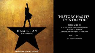 "History Has Its Eyes on You" from HAMILTON