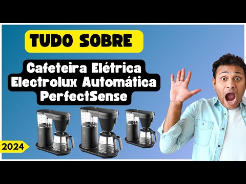 Descubra os Segredos da Cafeteira Elétrica Electrolux Automática PerfectSense Uma Análise Detalhada!