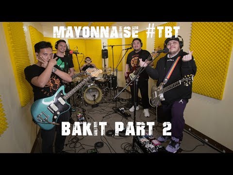Bakit Part 2 (Live) - Mayonnaise #TBT