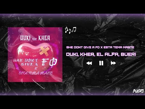 She Don't Give A Fo x Esta Tema Maste - Duki, Khea, El Alfa, Bueri