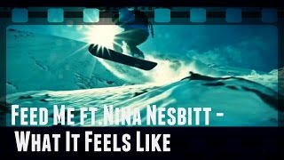 Feed Me ft.Nina Nesbitt - What It Feels Like [Point Break]