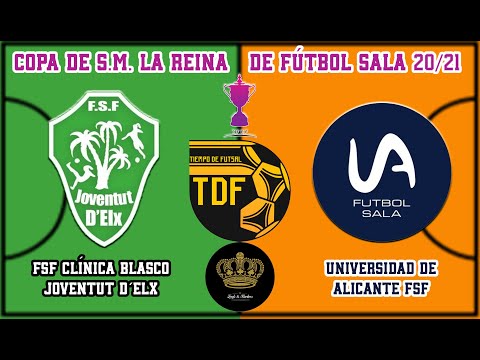 RESUMEN. Copa S.M. La Reina. Temporada 20/21. FSF Joventut d'Elx vs Universitat d'Alacant FSF
