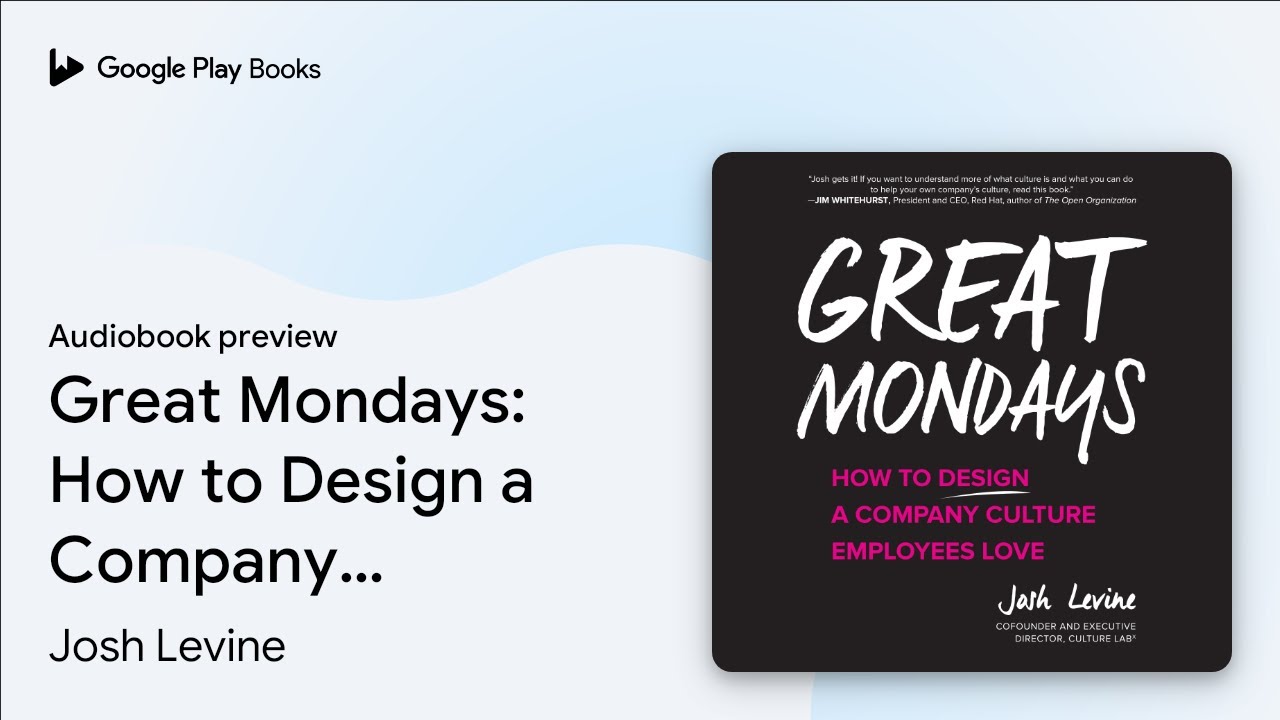 Great Mondays: How to Design a Company Culture… by Josh Levine · Audiobook preview