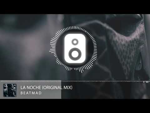 Beatmad - La Noche (Original Mix)