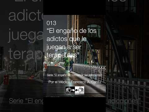 El engaño de los adictos que le juegan a ser terapeutas