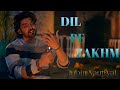 Dil Pe Zakhm Song Lyrics | Jubin Nautiyal | Rochak K, Manoj M | Gurmeet Ch, Arjun B, Kashika K
