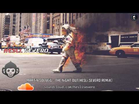 Martin Solveig - The Night Out (Hesli.Severo Remix)
