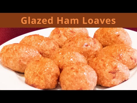 Glazed Ham Loaves Recipe | Our Family Favorite!